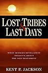 Lost Tribes & Last Days: What Modern Revelation Tells Us About the Old Testament