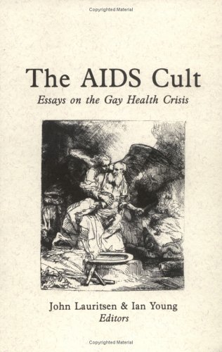 The AIDS Cult: Essays on the gay health crisis (Paperback)