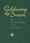 elebrating the Seasons: Daily Spiritual Readings for the Christian Year (Hardcover)