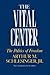 The Vital Center: The Politics of Freedom