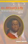 An African's Life: The Life and Times of Olaudah Equiano, 1745-1797 (The Black Atlantic Series)