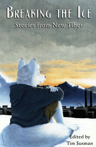 Breaking the Ice: Stories from New Tibet (Paperback)