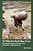 To Make the Earth Bear Fruit by Olivia Harris