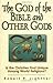 The God of the Bible and Other Gods by Robert P. Lightner