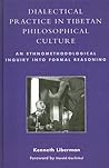 Dialectical Practice in Tibetan Philosophical Culture: An Ethnomethodological Inquiry into Formal Reasoning