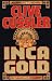 Inca Gold by Clive Cussler
