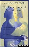 Missing Voices: The Experience of Motherhood