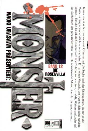 Naoki Urasawa Präsentiert: Monster, Band 12: Die Rosenvilla (Naoki Urasawa's Monster, #12)