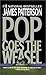 Pop Goes the Weasel by James  Patterson