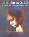 The Burnt Stick by Anthony Hill