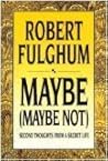 Maybe (Maybe Not): Second Thoughts from a Secret Life