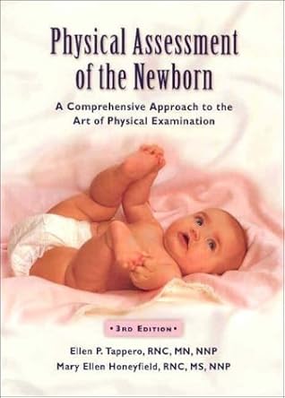 Physical Assessment of the Newborn: A Comprehensive Approach to the Art of Physical Examination