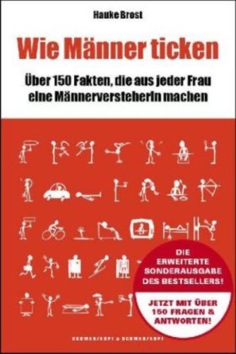 Wie Männer Ticken: Über 150 Fakten, Die Aus Jeder Frau Eine Männerversteherin Machen (Paperback)