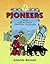 Pioneers: Nature, Life & Ti...
