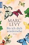 Bis ich dich wiedersehe by Marc Levy