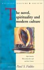 The Novel, Spirituality and Modern Culture: Eight Novelists write about their Craft and their Context (Religion, Culture, and Society)