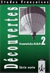 Etudes Francaises, Decouvertes, Serie verte, Grammatisches Beiheft 2 Etudes Francaises, Decouvertes, Serie verte, Grammatisches Beiheft 2