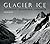Glacier Ice by Austin Post