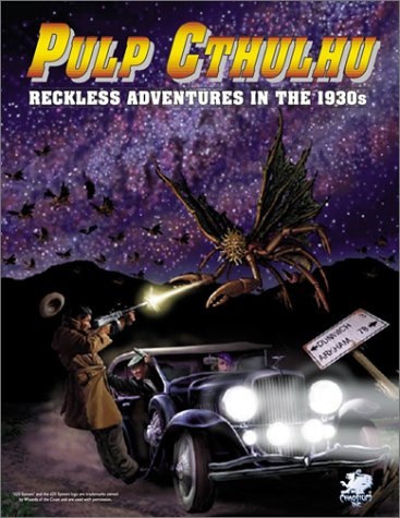 Pulp Cthulhu: Reckless Adventures in the 1930's (Call of Cthulhu RPG)