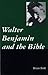 Walter Benjamin and the Bible