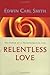 Relentless Love: The Power of Transformative Life