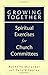Growing Together: Spiritual Exercises for Church Committees