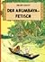 Der Arumbaya-Fetisch (Tintin, #6)
