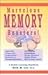 Marvelous Memory Boosters: Recharge Your Brain With Special Nutrients Proven to Boost Your Brain Power (Health Learning Handbook)
