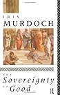 The Sovereignty of Good by Iris Murdoch