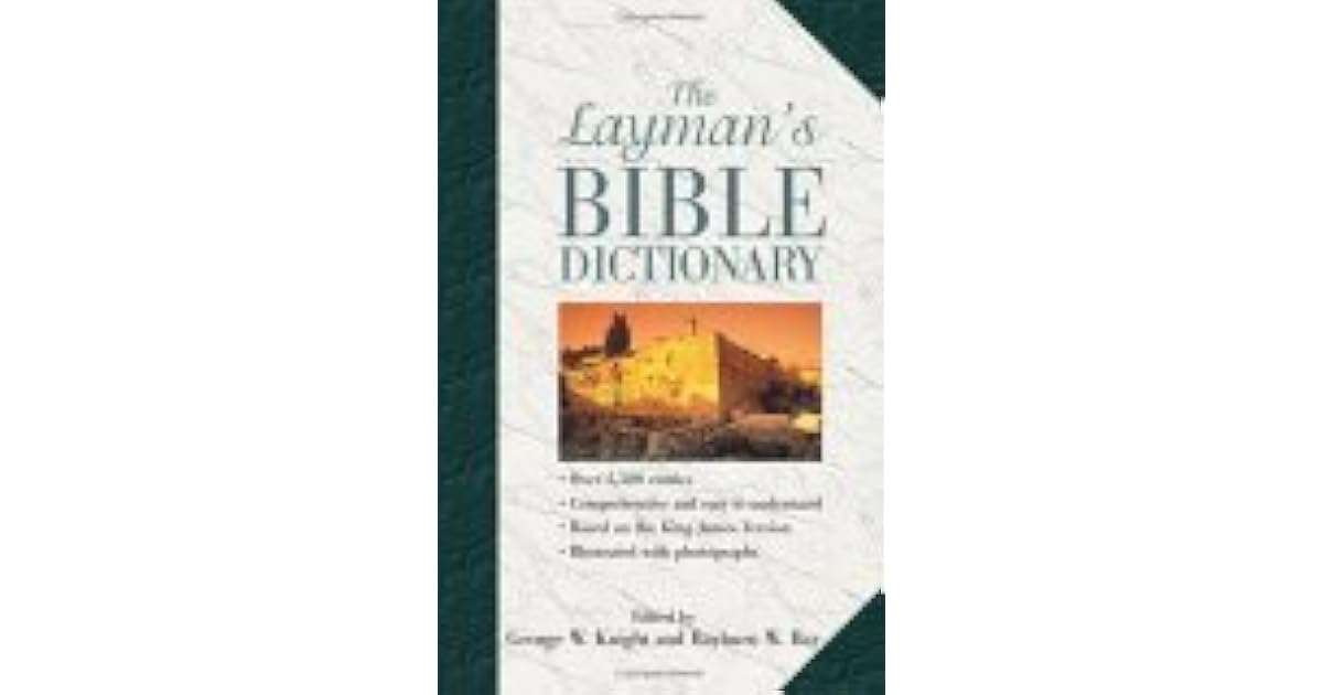 The Layman's Bible Dictionary by W. Knight III