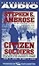 Citizen Soldiers  by Stephen E. Ambrose