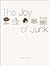 The Joy of Junk