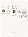 The Joy of Junk The Joy of Junk