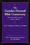 The Gender-Neutral Bible Controversy: Muting the Masculinity of God's Words The Gender-Neutral Bible Controversy: Muting the Masculinity of God's Words