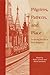 Pilgrims, Patrons, and Place: Localizing Sanctity in Asian Religions (Asian Religions and Society)