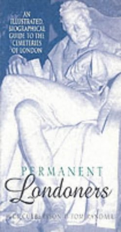 Permanent Londoners: An Illustrated Biographical Guide to the Cemeteries of London (Paperback)