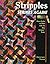 Stripples Strikes Again!: More Quilts to Make With the Bias Stripper Ruler