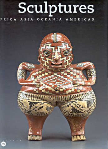 Sculptures: Africa, Asia, Oceania, Americas (Hardcover)