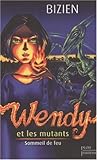 Sommeil de Feu (Wendy et les mutants, #1)
