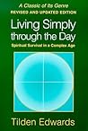 Living Simply Through the Day: Spiritual Survival in a Complex Age