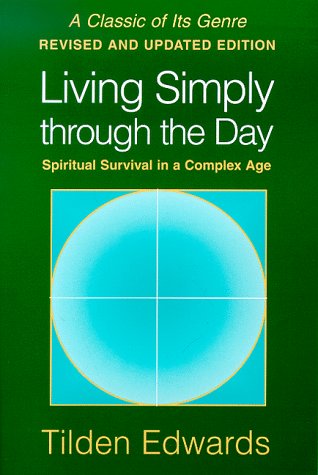 Living Simply Through the Day: Spiritual Survival in a Complex Age (Paperback)