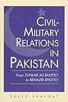 Civil-military Relations In Pakistan: From Zufikar Ali Bhutto To Benazir Bhutto