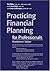 Practicing Financial Planning for Professionals