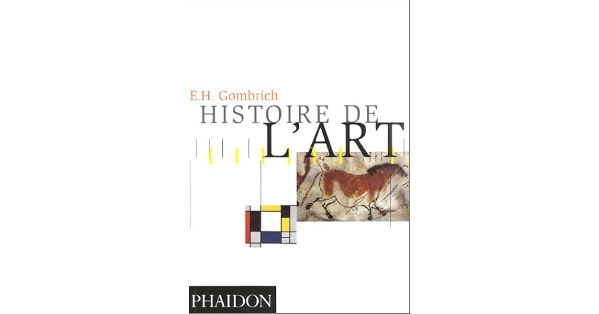 Histoire de l'art by E.H. Gombrich Histoire de l'art by E.H. Gombrich