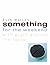 Something for the Weekend by watson-ruth