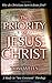The Priority of Jesus Christ by Tom     Wells