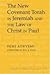 The New Covenant Torah in Jeremiah and the Law of Christ in Paul: Foreword by Roy B. Zuck (Studies in Biblical Literature)