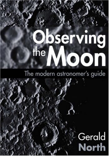 Observing the Moon: The Modern Astronomer's Guide (Hardcover)
