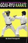 The Fundamentals of Goju-Ryu Karate (Paperback)