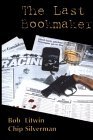 The Last Bookmaker by Bob Litwin